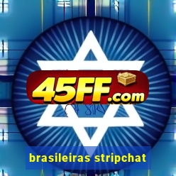 brasileiras stripchat